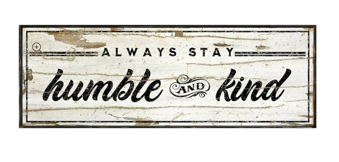 Always Stay Humble & Kind Print
