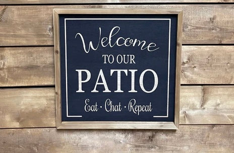 “Welcome to Our Patio” Sign