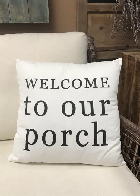 “Welcome to Our Porch” Pillow