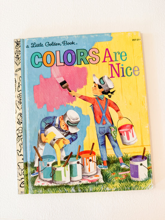 Little Golden Book - “Colors Are Nice”