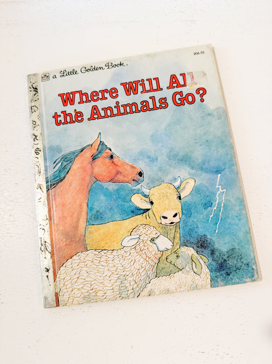 Little Golden Book - “Where Will All the Animals Go?”
