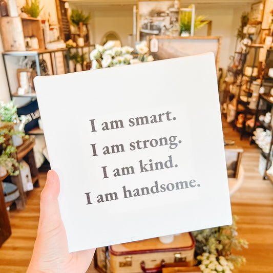 “I am Smart…Handsome” Print