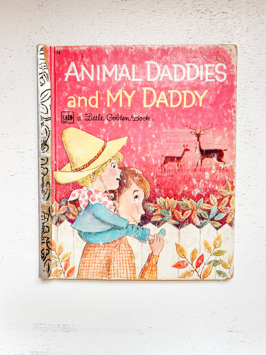 Little Golden Book “Animal Daddies and My Daddy”